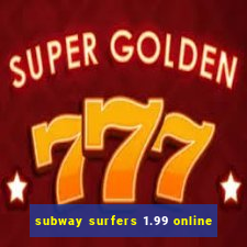 subway surfers 1.99 online